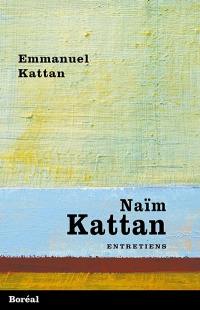 Naïm Kattan : entretiens