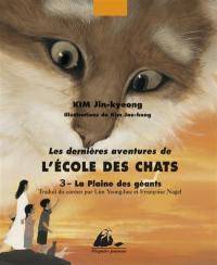 Les dernières aventures de l'école des chats. Vol. 3. La plaine des géants