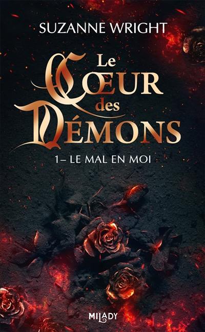 Le coeur des démons. Vol. 1. Le mal en moi