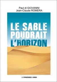 Le sable poudrait l'horizon