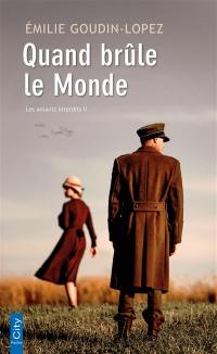 Les amants interdits. Vol. 2. Quand brûle le monde