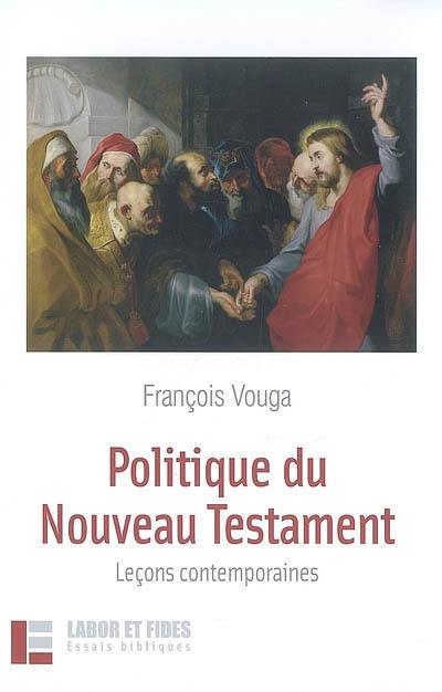 Politique du Nouveau Testament : leçons contemporaines