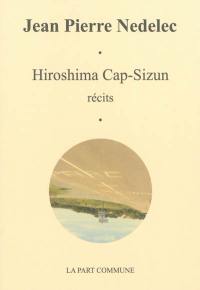 Hiroshima Cap Sizun : et autre récits