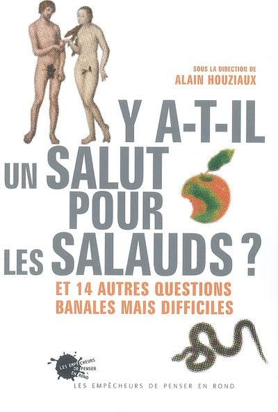 Y a t-il un salut pour les salauds ? : et 14 autres questions banales mais difficiles