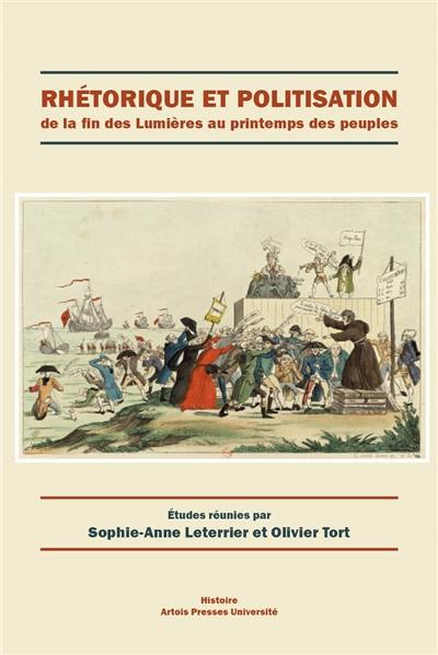 Rhétorique et politisation : de la fin des Lumières au printemps des peuples