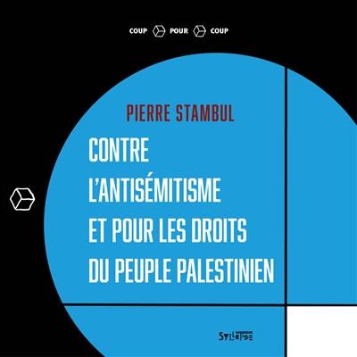 Contre l'antisémitisme et pour les droits du peuple palestinien