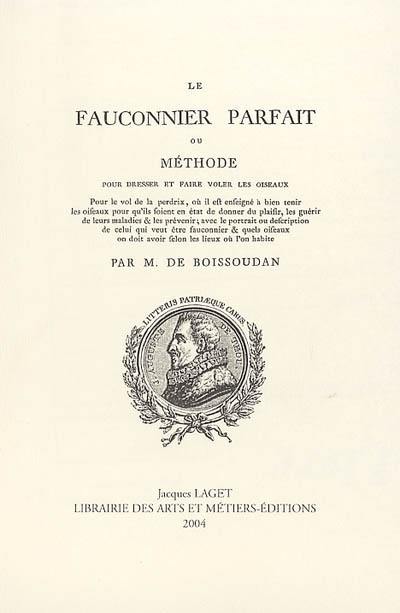 Le fauconnier parfait ou Méthode pour dresser et faire voler les oiseaux