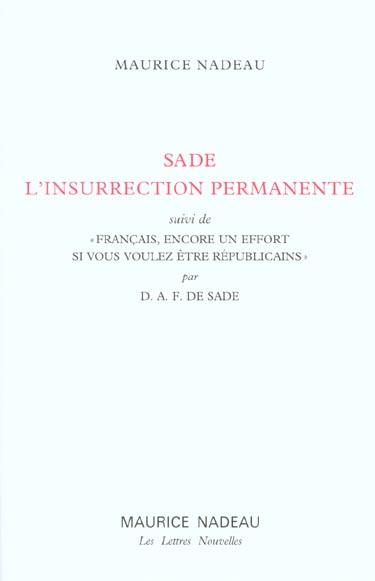 Sade, l'insurrection permanente. Français, encore un effort si vous voulez être républicains