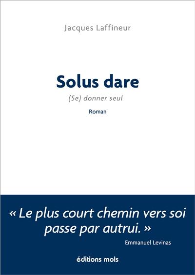 Solus dare : (se) donner seul