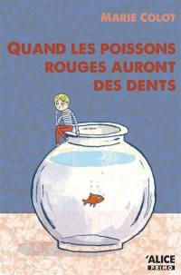 Quand les poissons rouges auront des dents