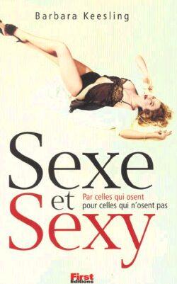 Sexe et sexy par celles qui osent pour celles qui n'osent pas