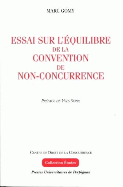 Essai sur l'équilibre de la convention de la non-concurrence