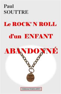 Le rock'n roll d'un enfant abandonné