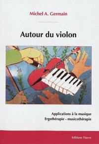 Autour du violon : applications à la médecine, ergothérapie, musicothérapie