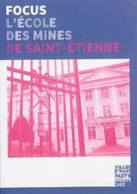 L'Ecole des mines de Saint-Etienne : 200 ans d'histoire