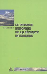 Le paysage européen de la sécurité intérieure