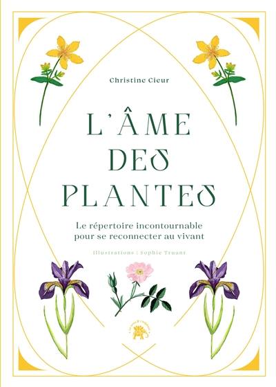 L'âme des plantes : le répertoire incontournable pour se reconnecter au vivant