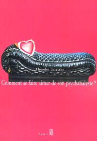 Comment se faire aimer de son psychanalyste ?