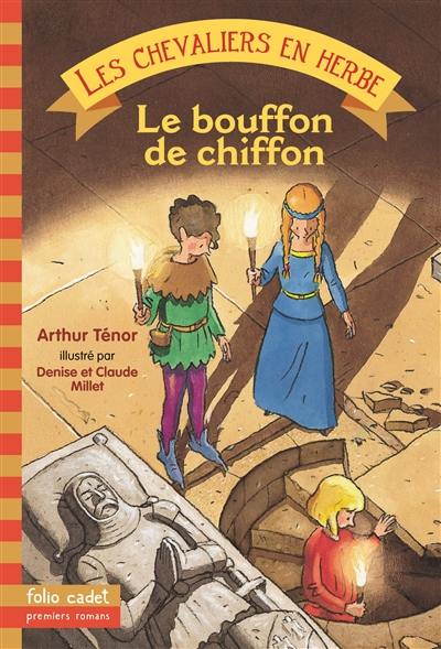 Les chevaliers en herbe. Vol. 1. Le bouffon de chiffon