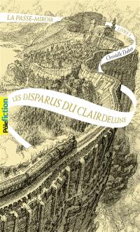 La passe-miroir. Vol. 2. Les disparus du Clairdelune