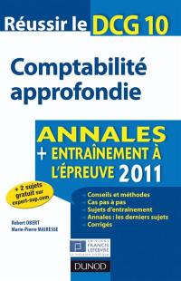 Réussir le DCG 10, comptabilité approfondie : annales, entraînement à l'épreuve 2011