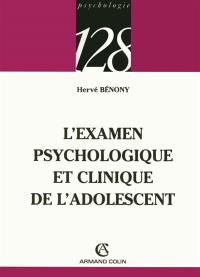 L'examen psychologique et clinique de l'adolescent