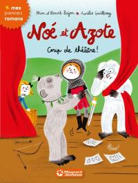 Noé et Azote. Vol. 9. Coup de théâtre !