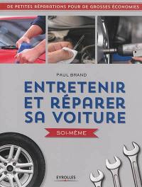 Entretenir et réparer sa voiture soi-même : de petites réparations pour de grosses économies