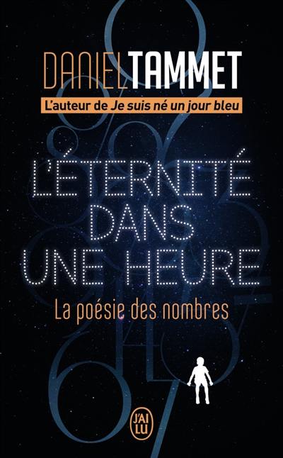 L'éternité dans une heure : la poésie des nombres