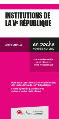 Institutions de la Ve République : une vue d'ensemble des institutions de la Ve République : 2021-2022