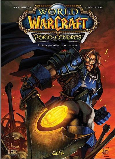 World of Warcraft : porte-cendres. Vol. 1. A la poussière tu retourneras