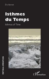 Isthmes du temps. Isthmus of time