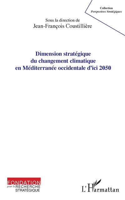 Dimension stratégique du changement climatique en Méditerranée occidentale d'ici 2050