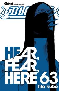 Bleach. Vol. 63. Hear, fear, here