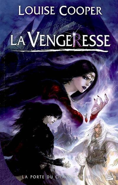 La porte du Chaos. Vol. 3. La vengeresse