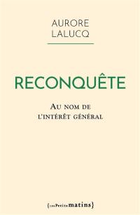 Reconquête : au nom de l'intérêt général