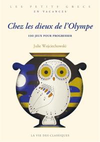 Chez les dieux de l'Olympe : 100 jeux pour progresser