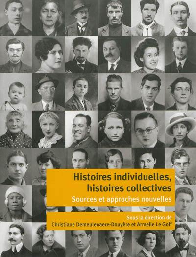 Histoires individuelles, histoires collectives : sources et approches nouvelles