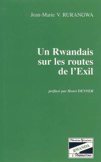 Un Rwandais sur les routes de l'exil