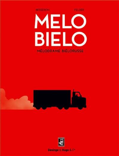 Mélo biélo : mélodrame biélorusse