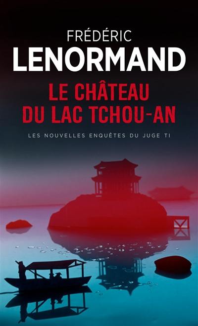 Les nouvelles enquêtes du juge Ti. Le château du lac Tchou-An