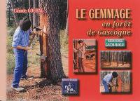 La relance du gemmage en forêt de Gascogne. Lo gemtge hens lo pinhadar de Gasconha