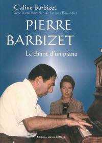 Pierre Barbizet : le chant d'un piano