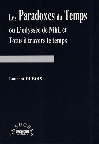 Les paradoxes du temps ou L'odyssée de Nihil et Totus à travers le temps