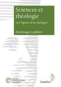 Sciences et théologie : les figures d'un dialogue