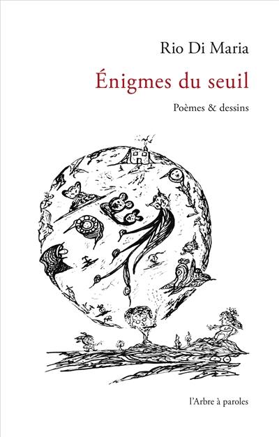 Enigmes du seuil : poèmes & dessins