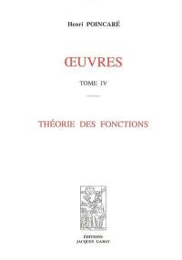 Oeuvres. Vol. 4. Théorie des fonctions