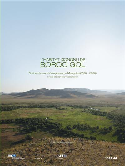 Terra archaeologica. Vol. 7. L'habitat xiongnu de Boroo Gol : recherches archéologiques en Mongolie (2003-2008)