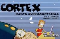 Cortex. Vol. 2. Heurts supplémentaires