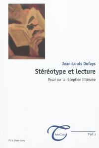 Stéréotype et lecture : essai sur la réception littéraire